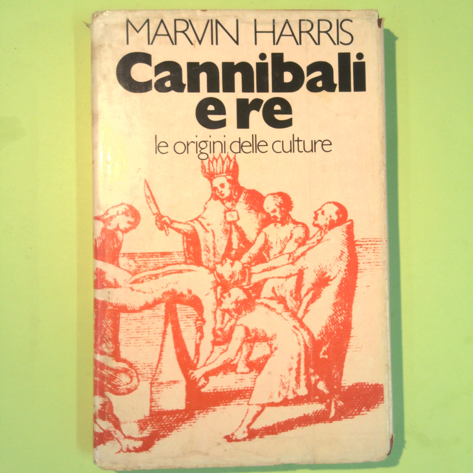 CANNIBALI E RE LE ORIGINI DELLE CULTURE