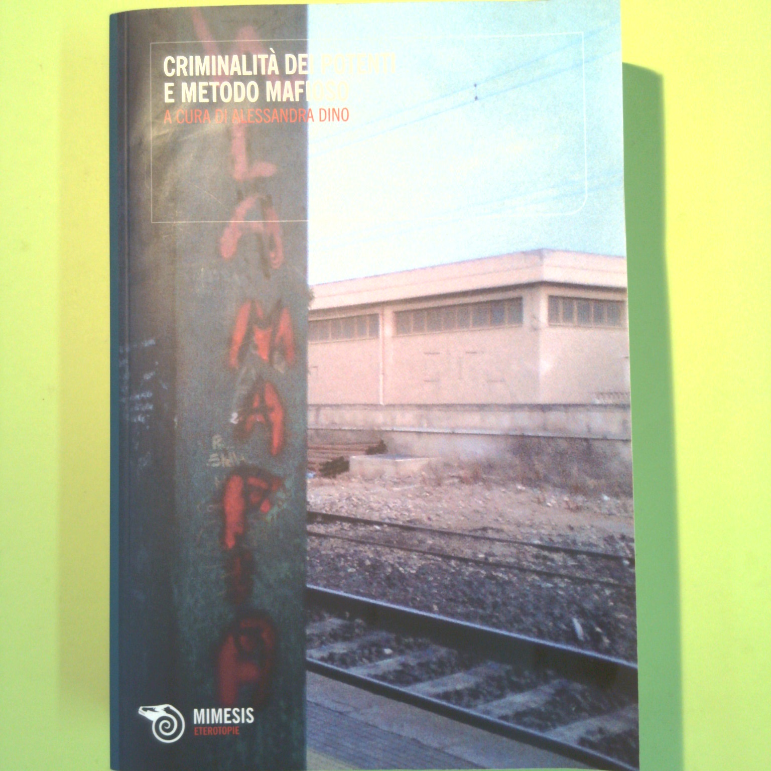 CRIMINALITÀ DEI POTENTI E METODO MAFIOSO