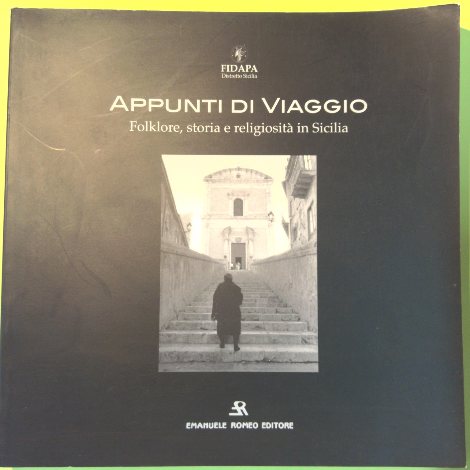 APPUNTI DI VIAGGIO FOLKLORE STORIA E RELIGIOSITÀ IN SICILIA