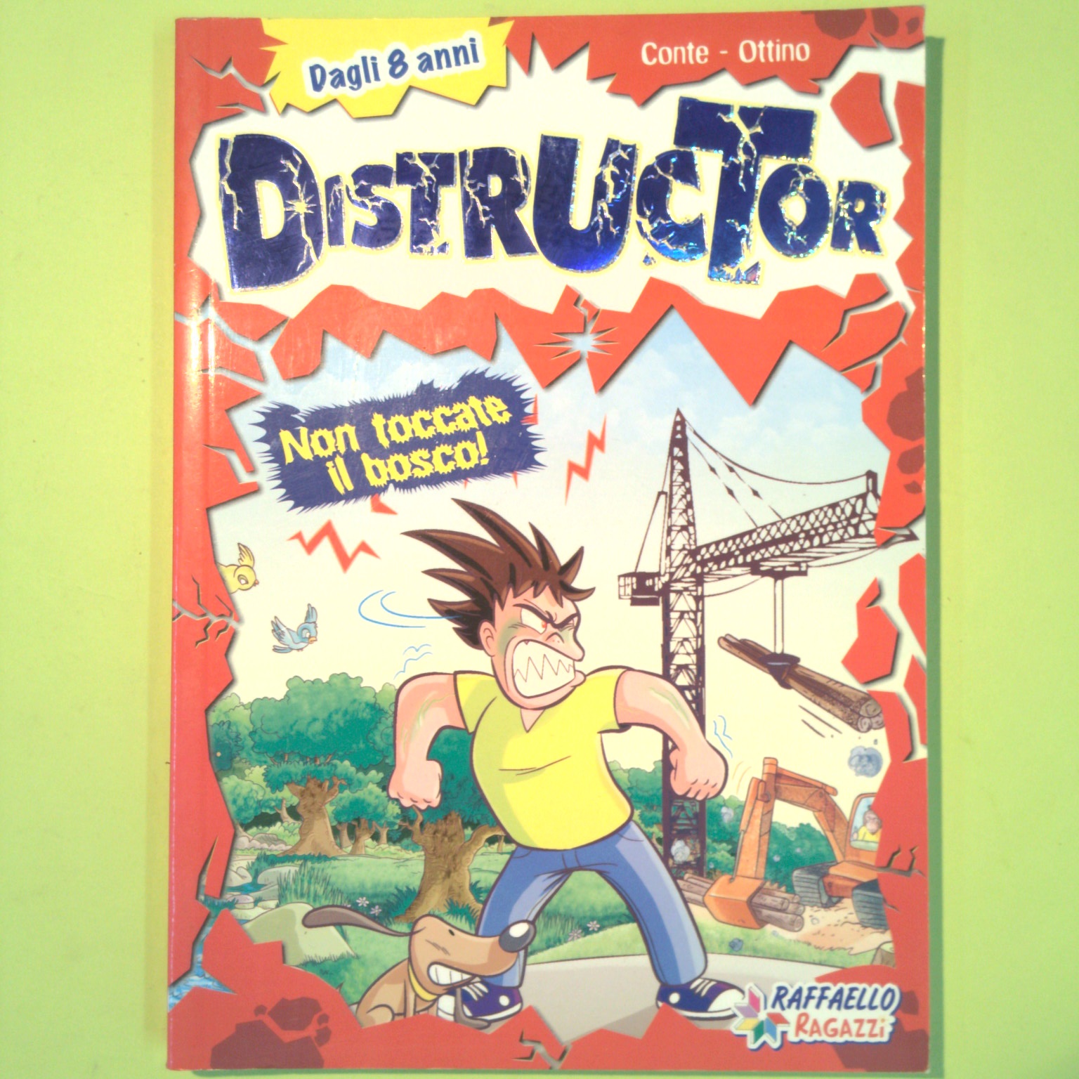 DISTRUCTOR NON TOCCATE IL BOSCO