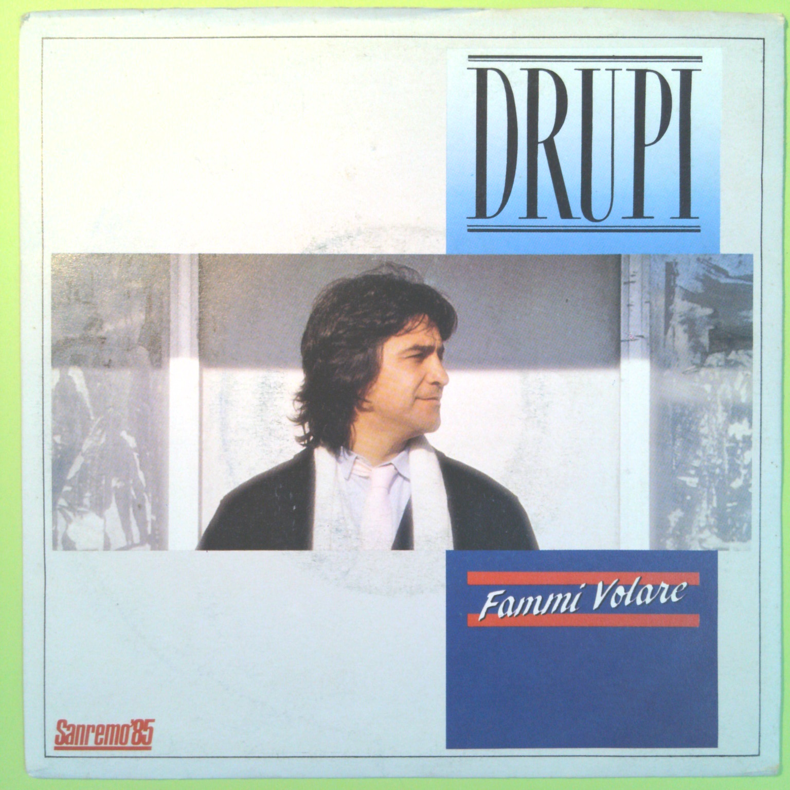 FAMMI VOLARE/ UN PASSO DRUPI 45 GIRI WEA 24 9138-7 1985