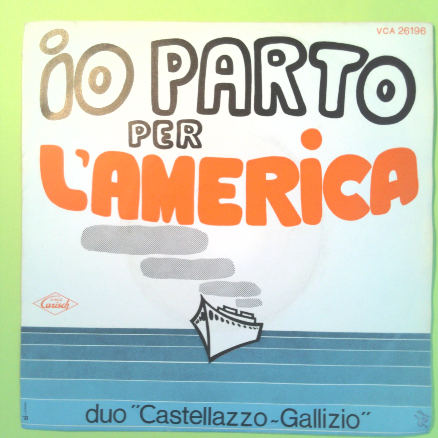 IO PARTO PER L'AMERICA/OCCHIO RAGAZZI CASTELLAZZO GALLIZIO 45 GIRI VCA 26196