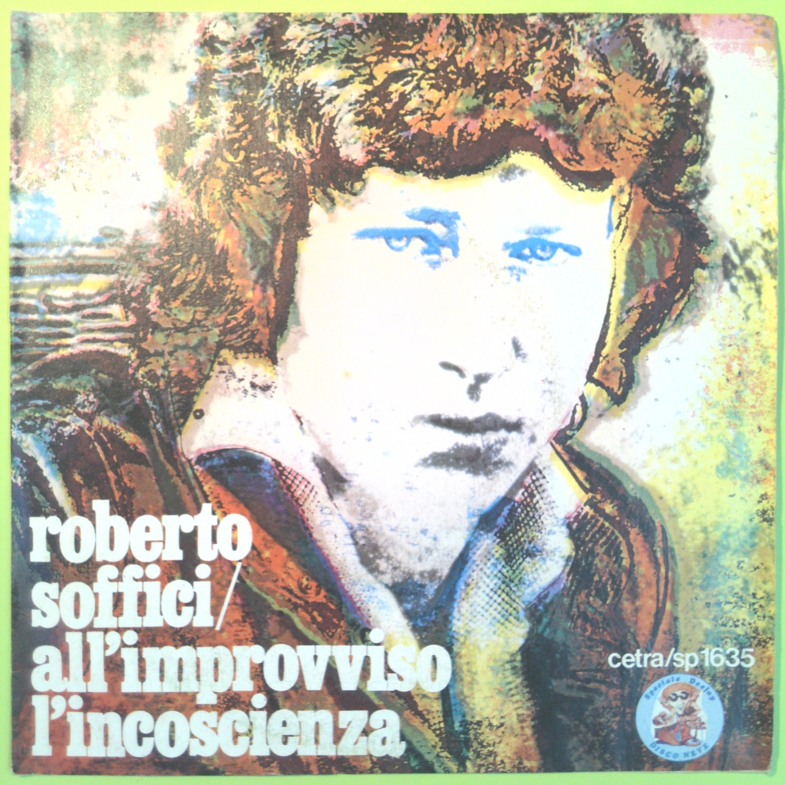 ALL'IMOROVVISO L'INCOSCIENZA/PER NON MORIRE ROBERTO SOFFICI 45 GIRI SP 16351976