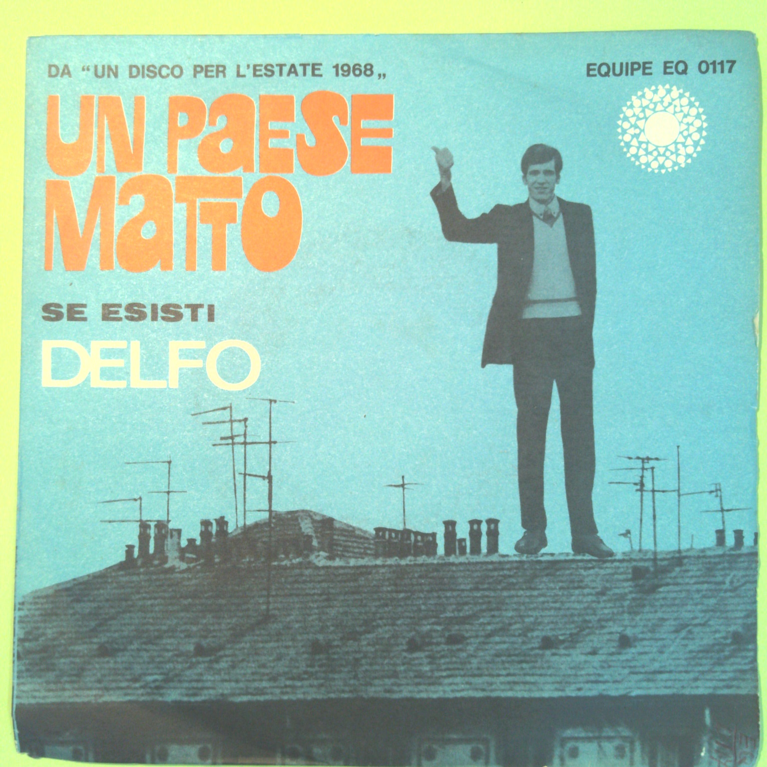 UN PAESE MATTO/SE ESISTI DELFO 45 GIRI EQ 0117 1968