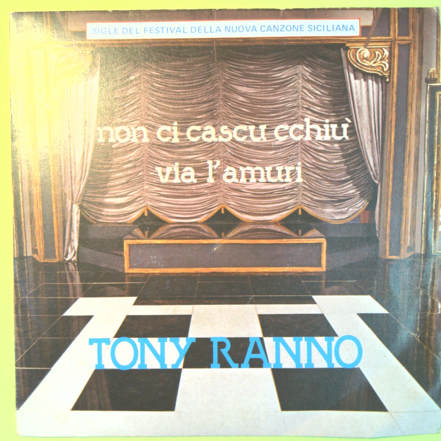 NON CI CASCU CCHIÙ/VIA L'AMURI TORNY RANNO 45 GIRI ISO 9402 1981