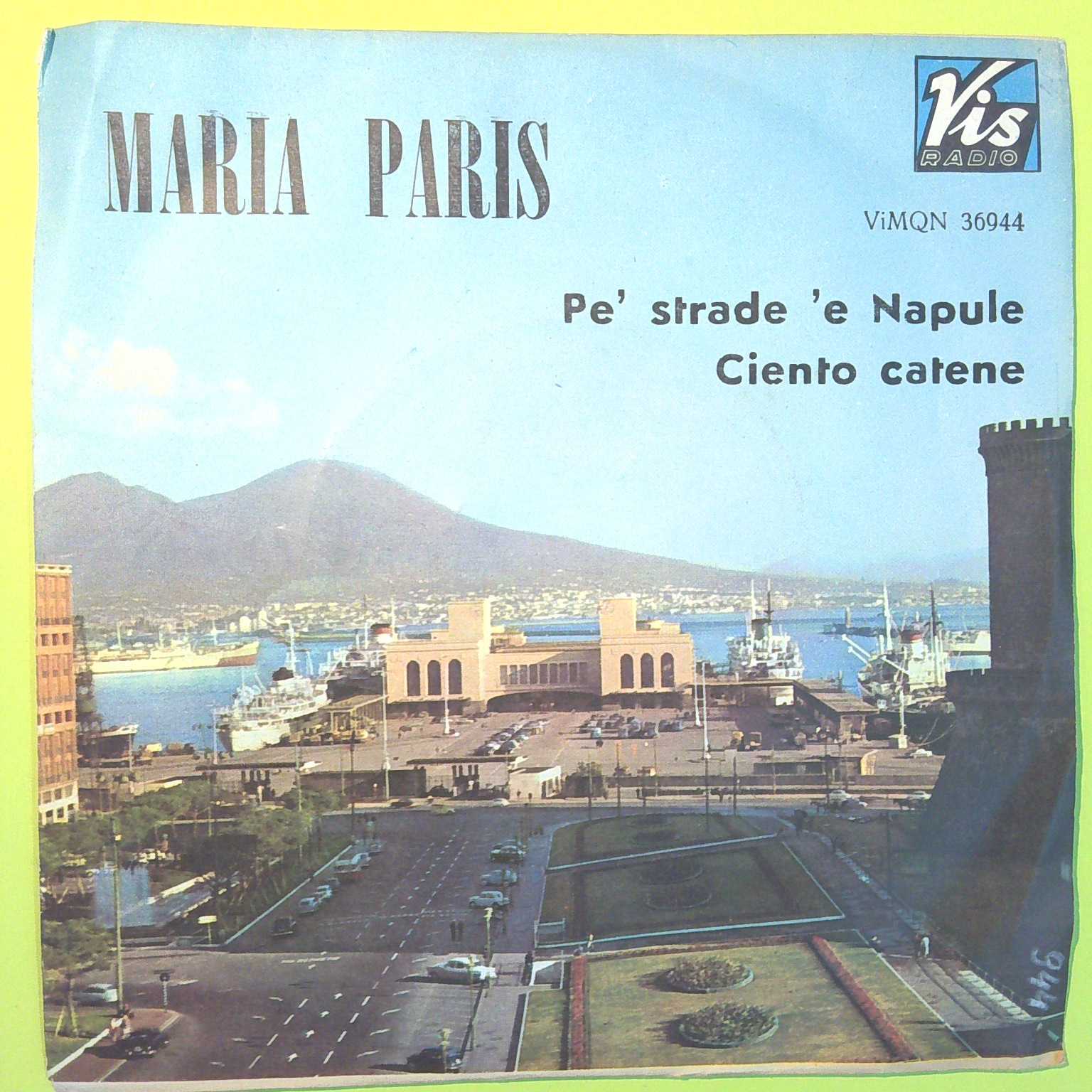PE' STRADE 'E NAPULE/CILENTO CATENE MARIA PARIS 45 GIRI VIMQN 36944 1966