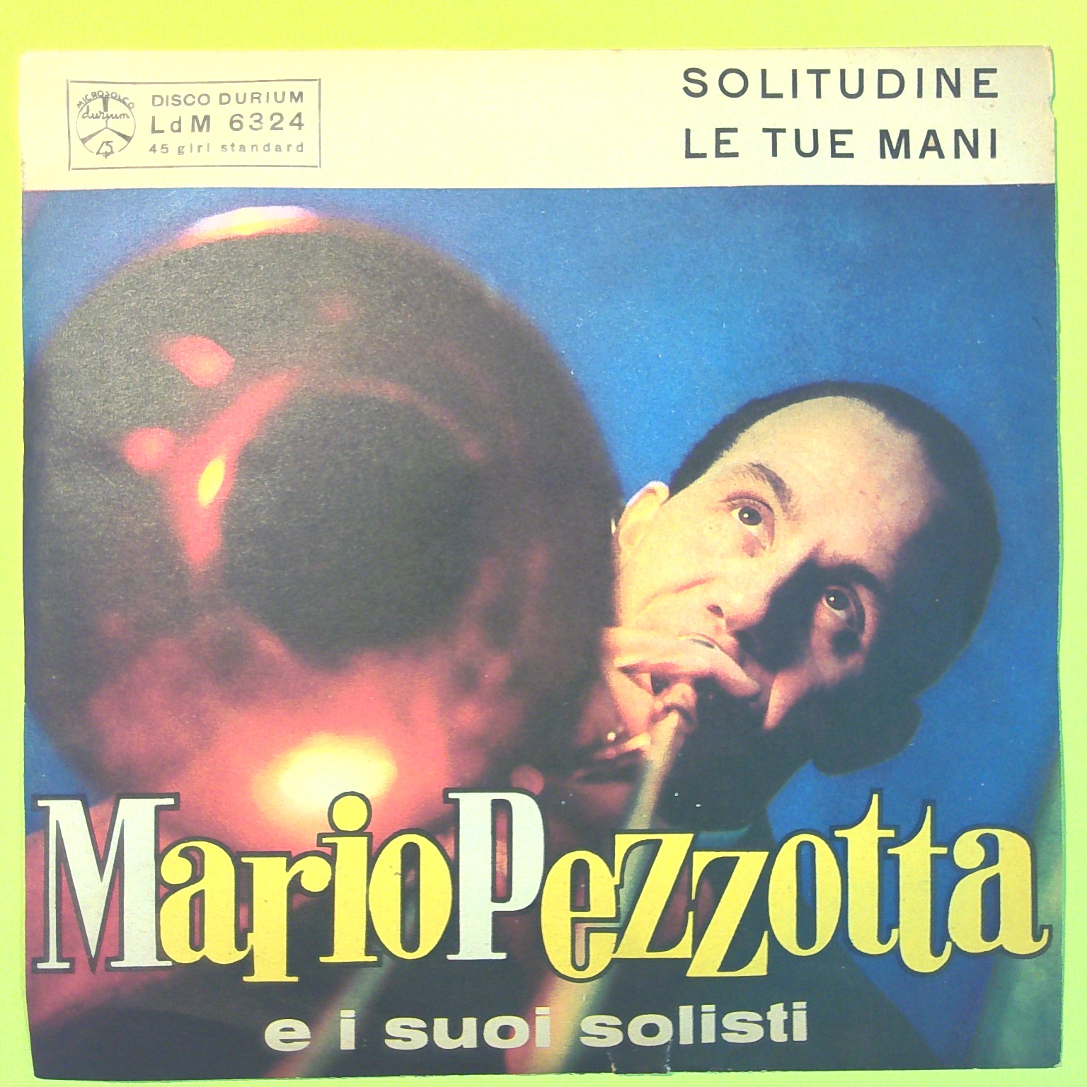 SOLITUDINE/LE TUE MANI MARIO PEZZOTTA 45 GIRI LDM 6324 1958