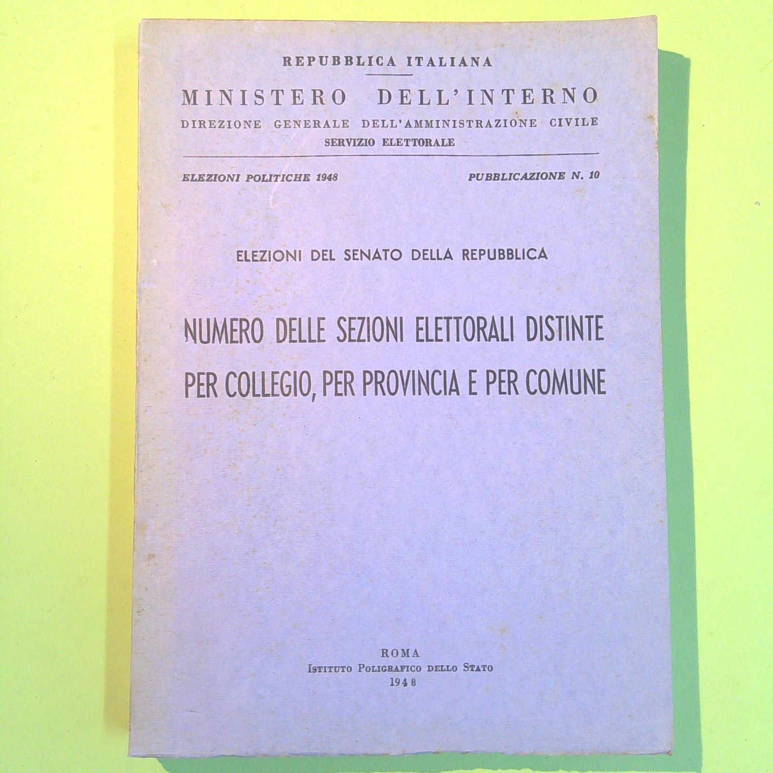NUMERO DELLE SEZIONI ELETTORALI DISTINTE PER COLLEGIO PER PROVINCIA E PER COMUNE