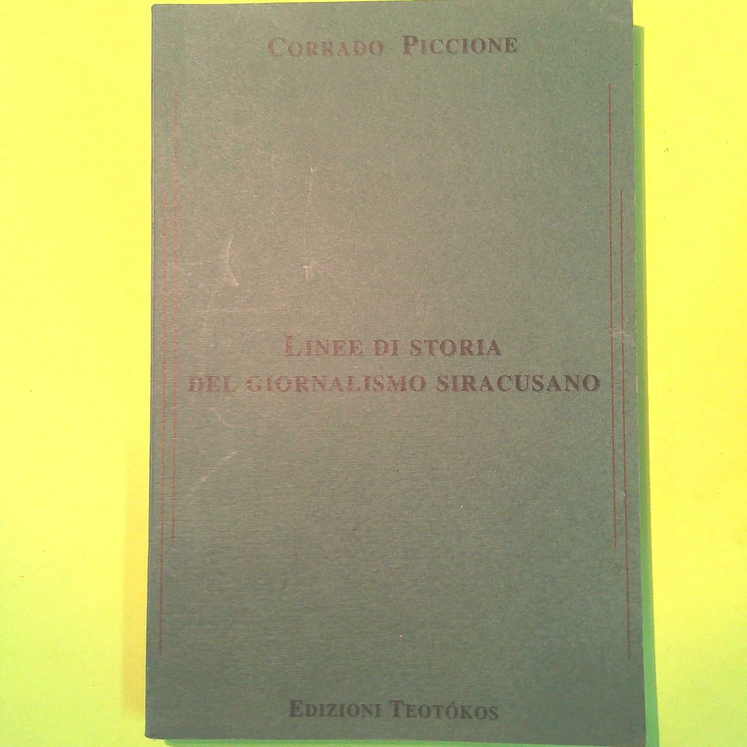 LINEE DI STORIA DEL GIORNALISMO SIRACUSANO AUTOGRAFATO