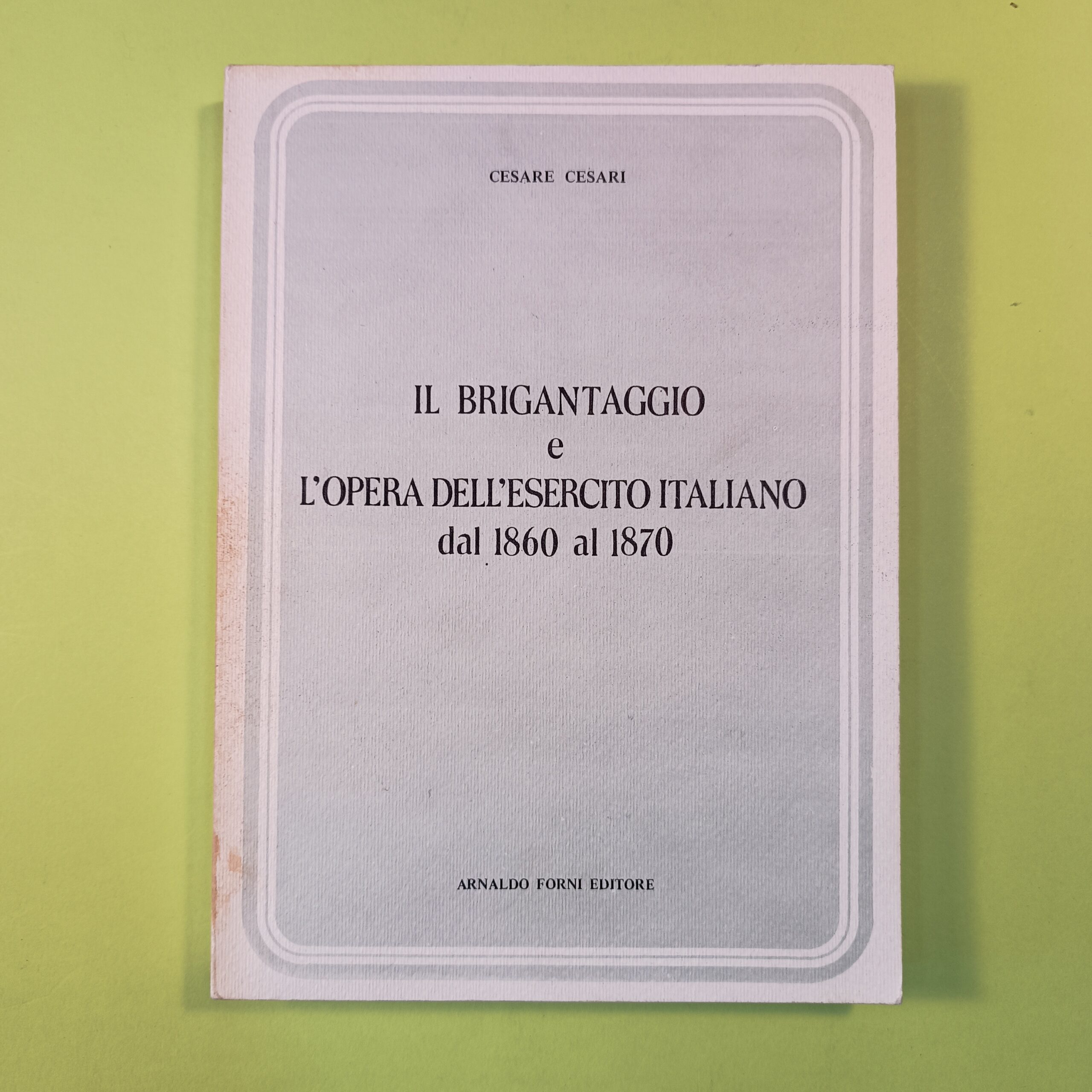 IL BRIGANTAGGIO e L'OPERA DELL'ESERCITO ITALIANO