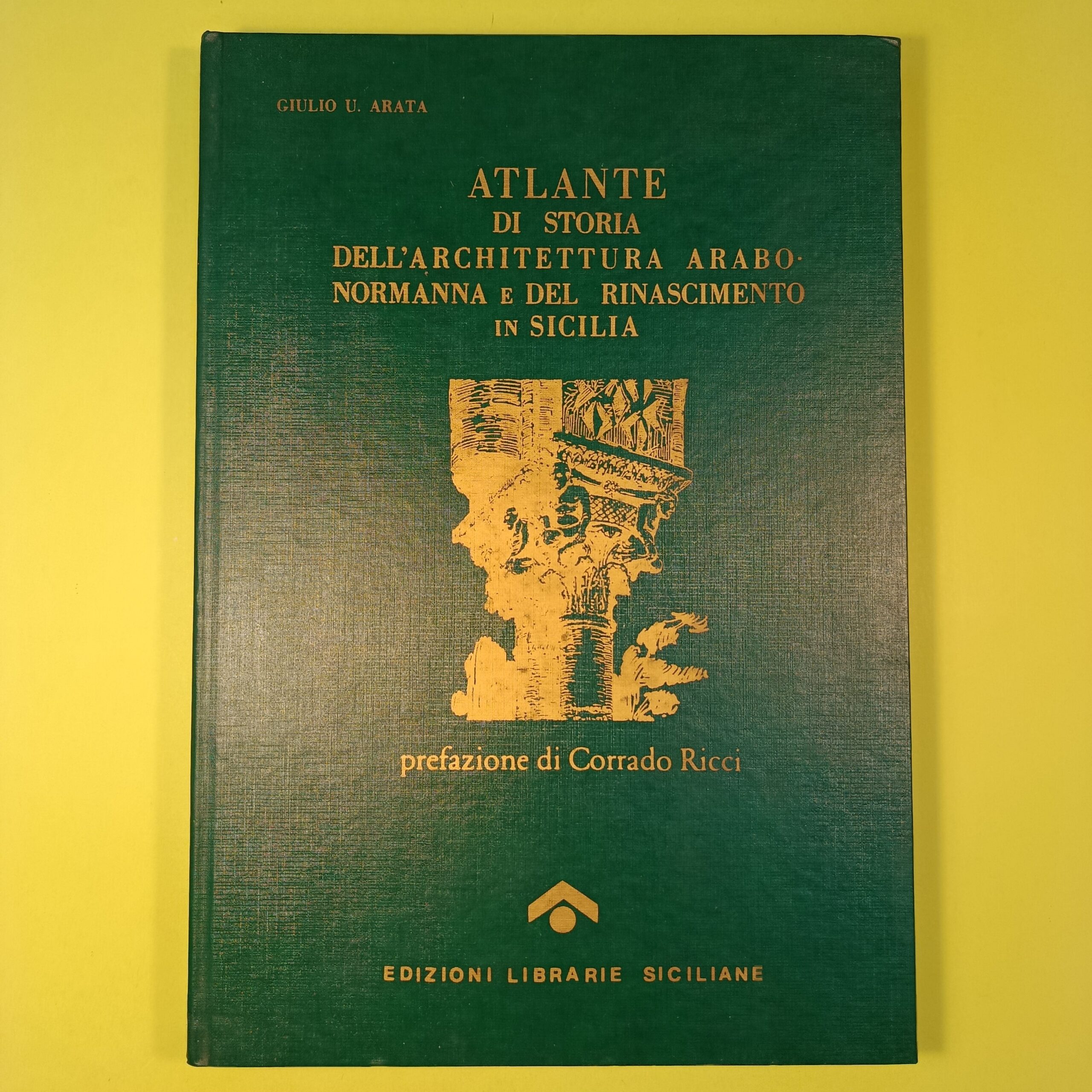 ATLANTE DI STORIA DELL'ARCHITETTURA ARABO-NORMANNA E DEL RINASCIMENTO IN SICILIA