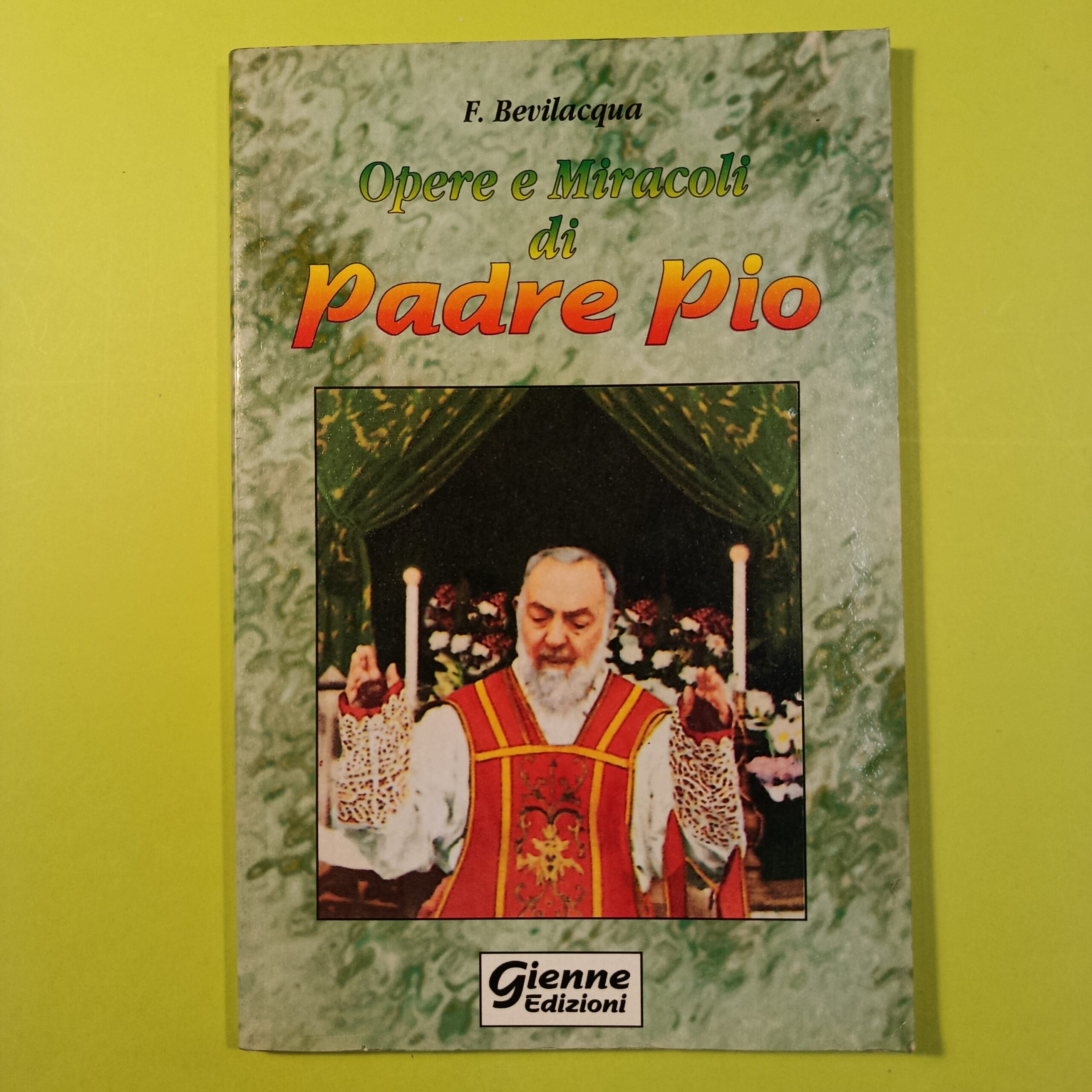 OPERE E MIRACOLI DI PADRE PIO