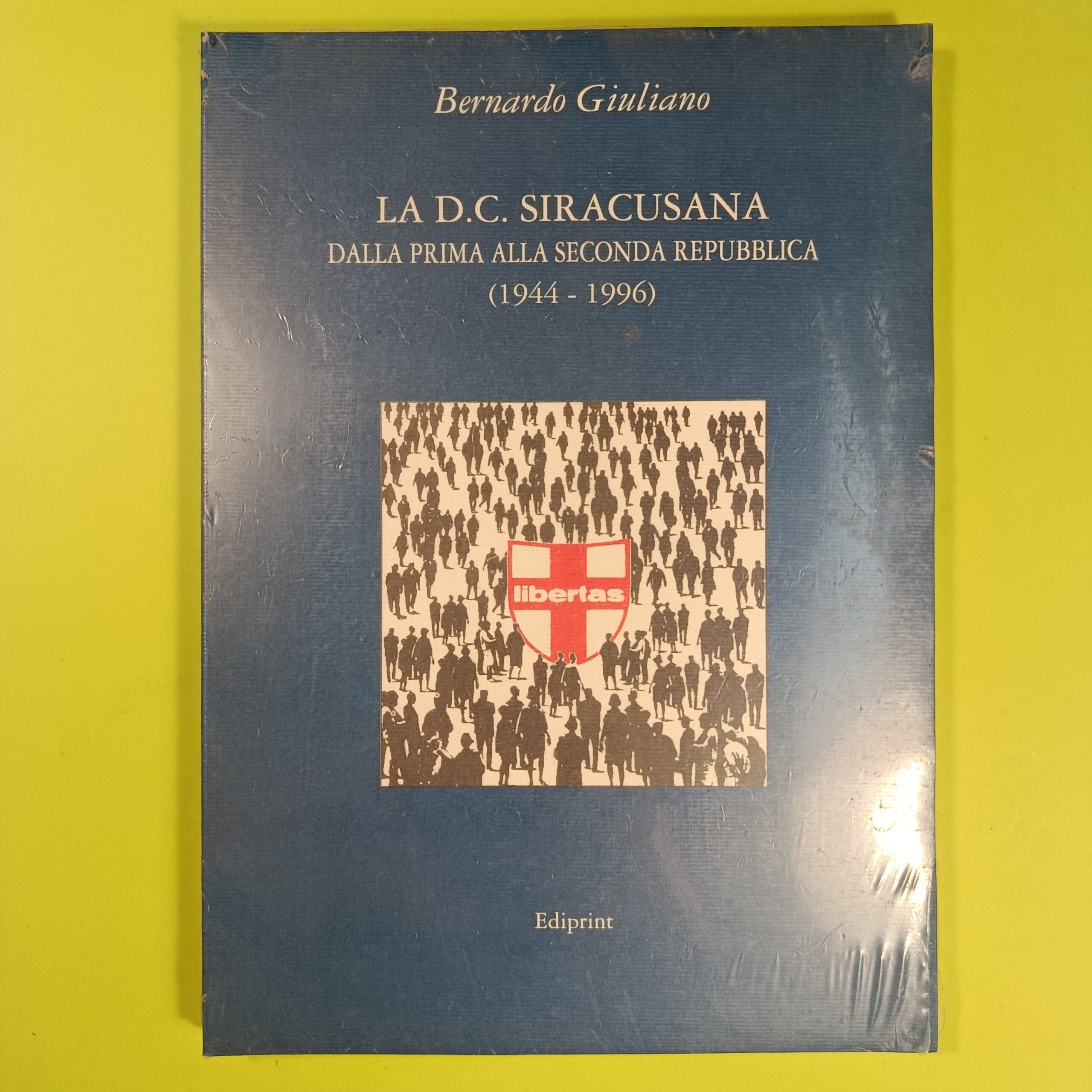 LA DC SIRACUSANA DALLA PRIMA ALLA SECONDA REPUBBLICA