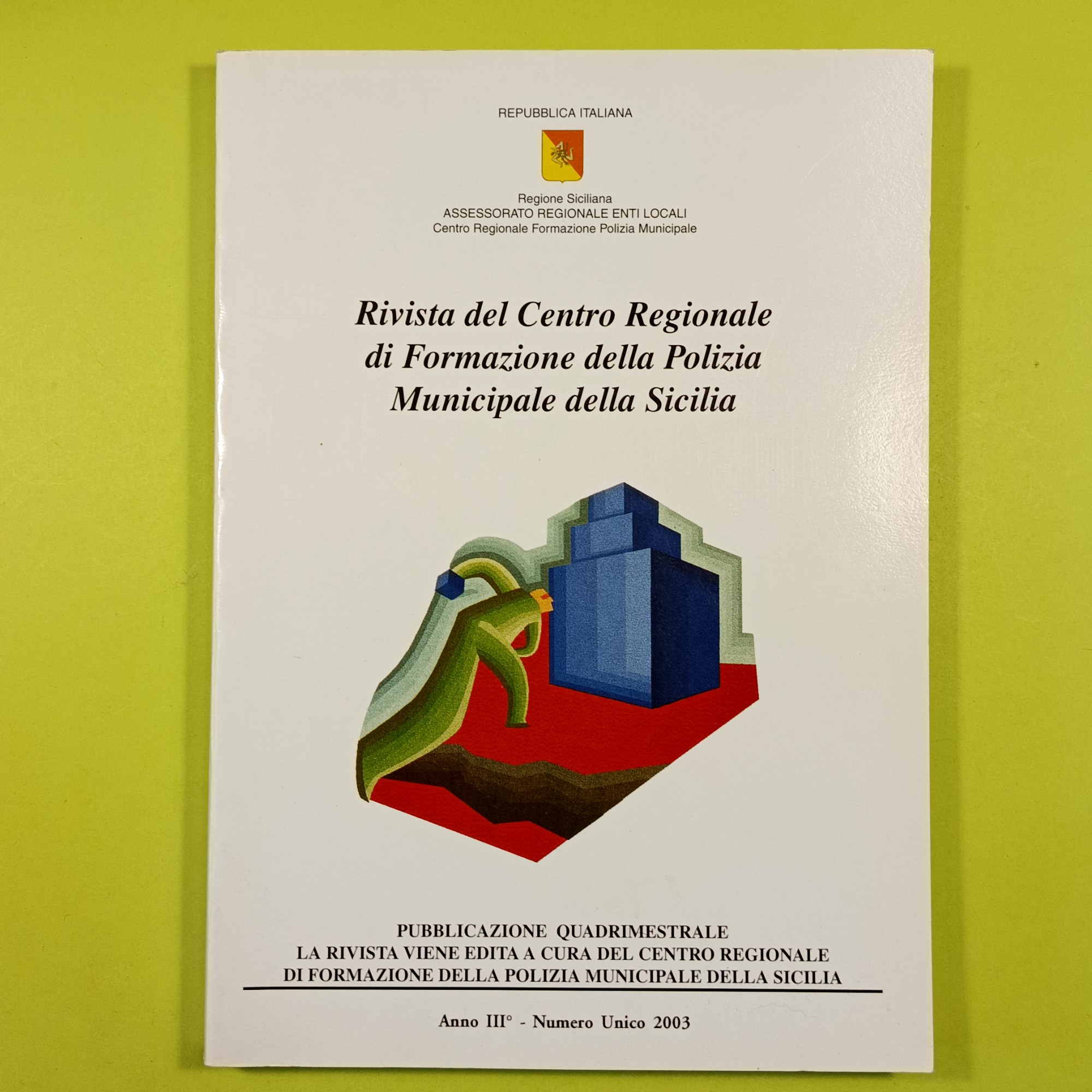 RIVISTA DEL CENTRO REGIONALE DI FORMAZIONE DELLA POLIZIA MUNICIPALE SICILIA