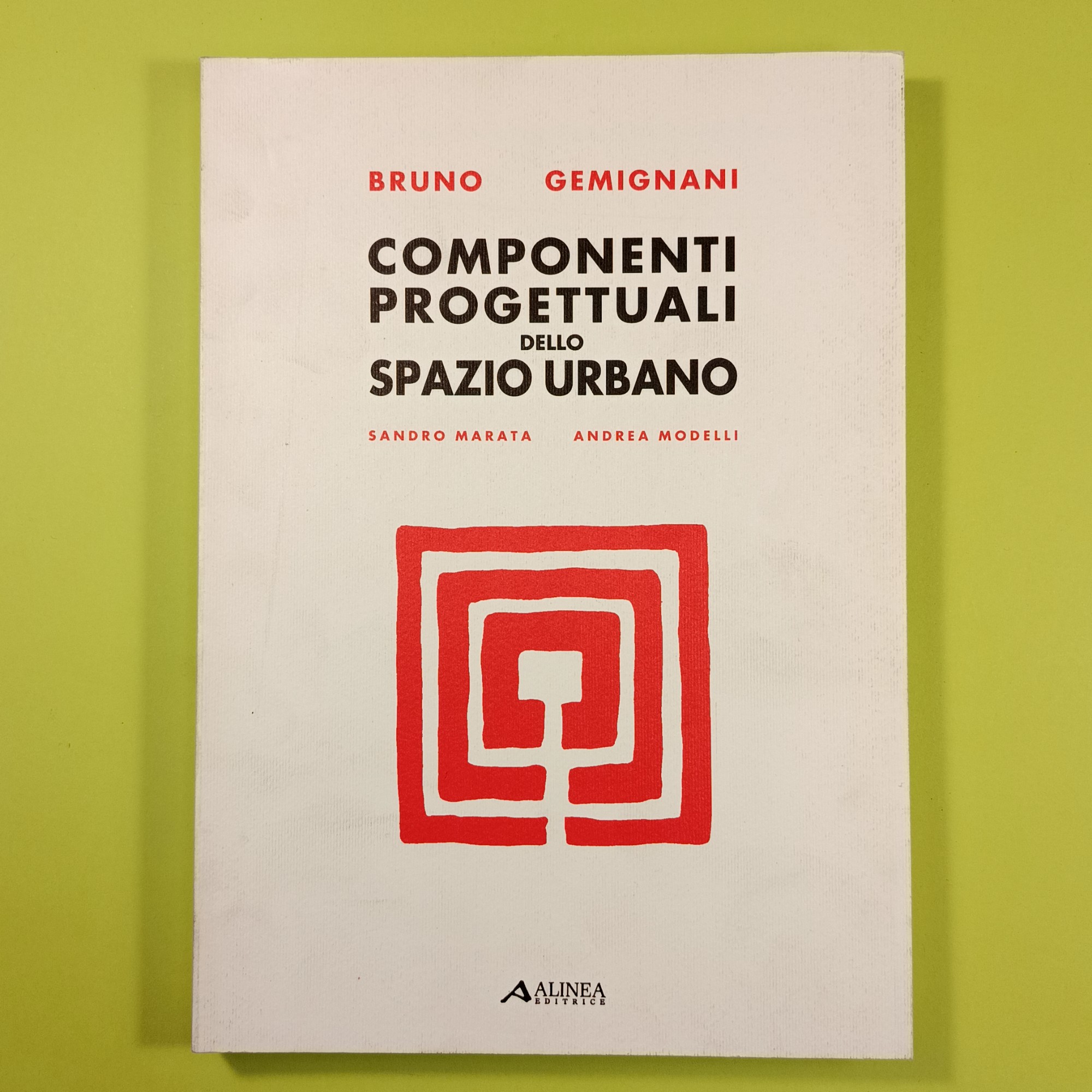 BRUNO GEMIGNANI COMPONENTI PROGETTUALI DELLO SPAZIO URBANO