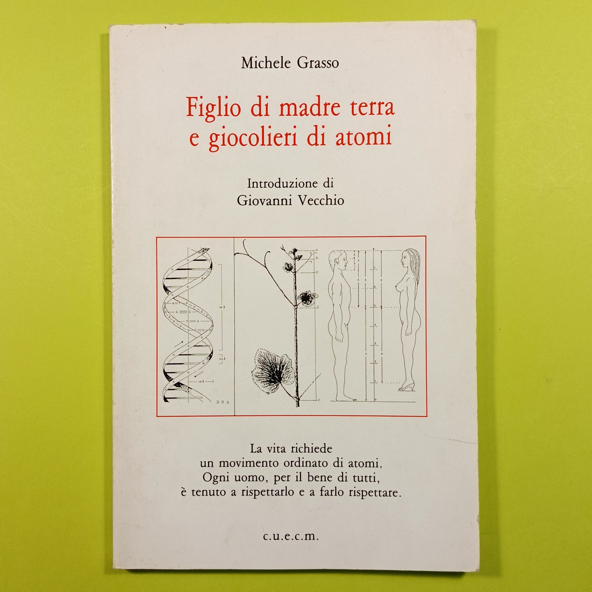 FIGLIO DI MADRE TERRA E GIOCOLIERI DI ATOMI