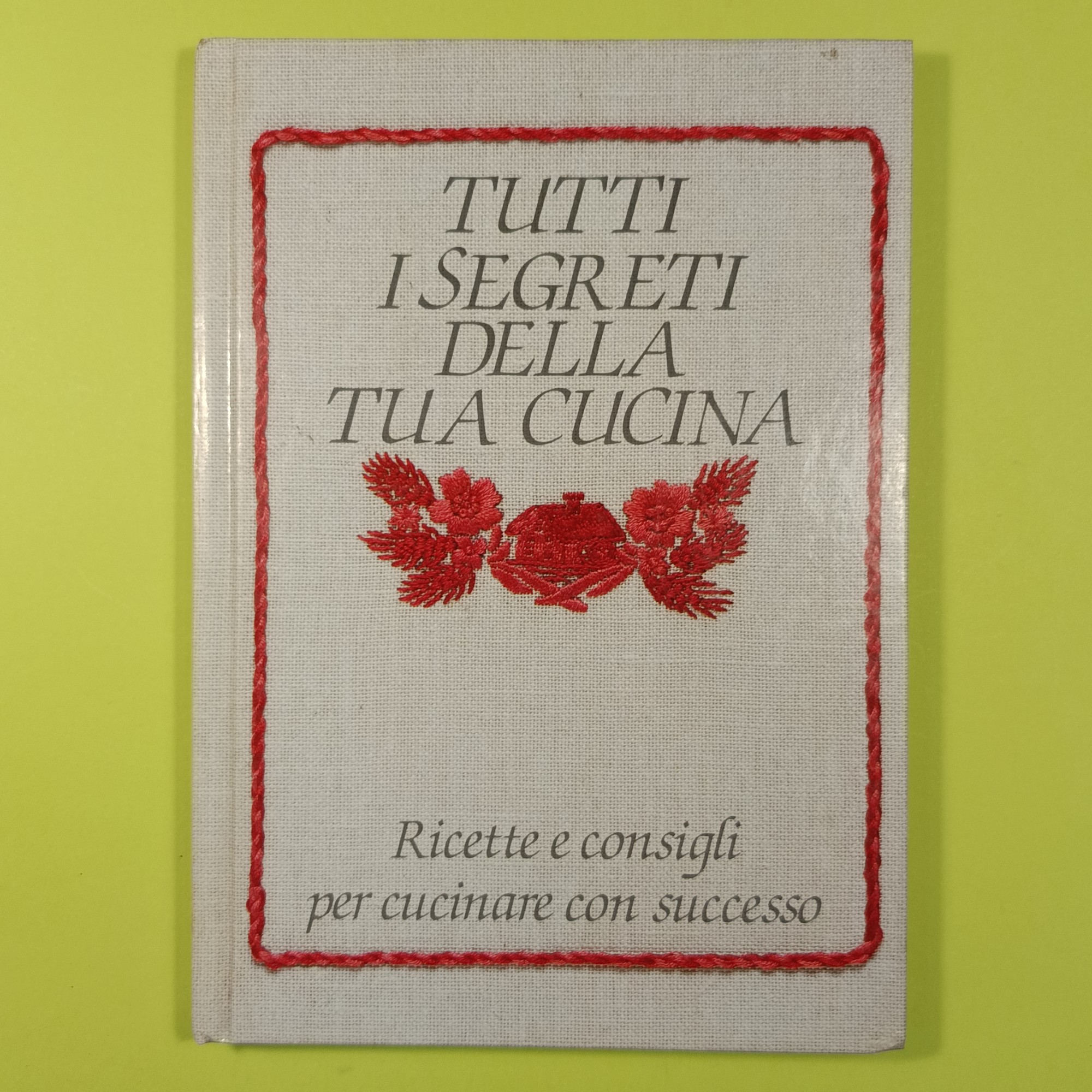 TUTTI I SEGRETI DELLA TUA CUCINA