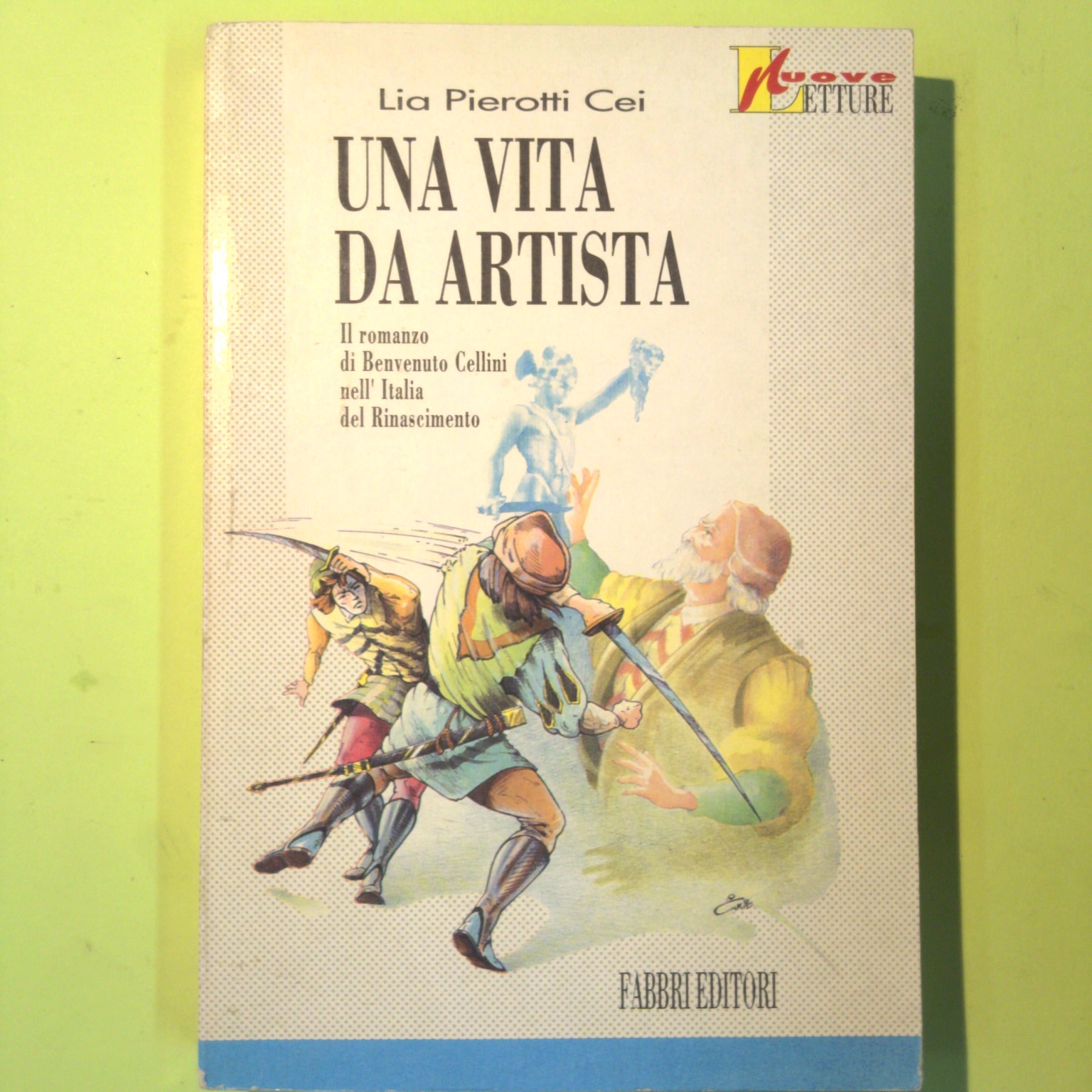 UNA VITA DA ARTISTA IL ROMANZO DI BENVENUTO CELLINI