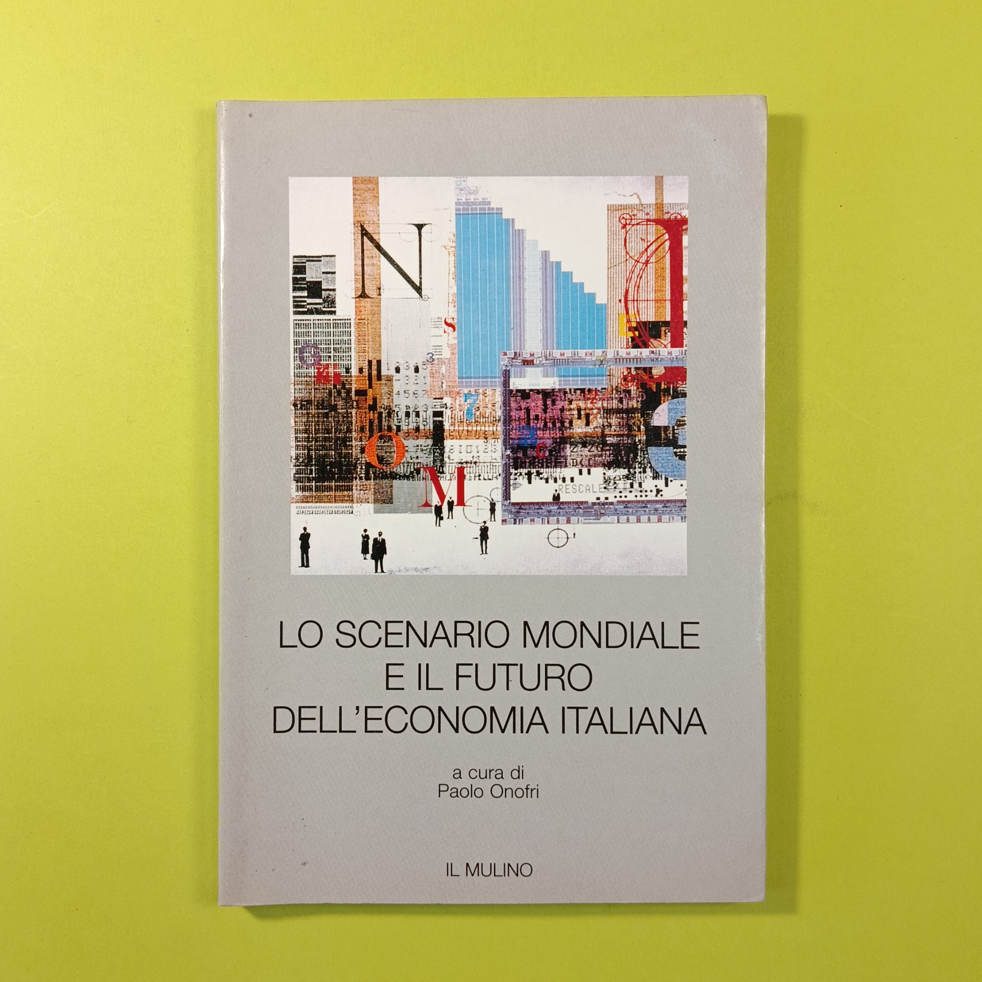 LO SCENARIO MONDIALE E IL FUTURO DELL'ECONOMIA ITALIANA