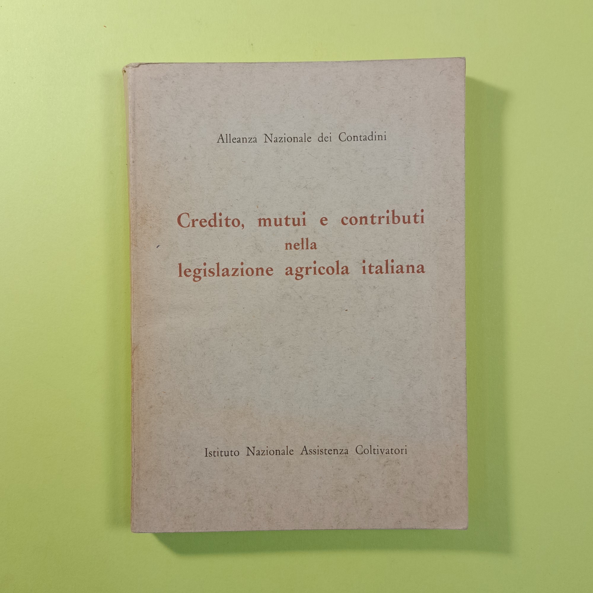 CREDITO MUTUI E CONTRIBUTI NELLA LEGISLAZIONE AGRICOLA ITALIANA