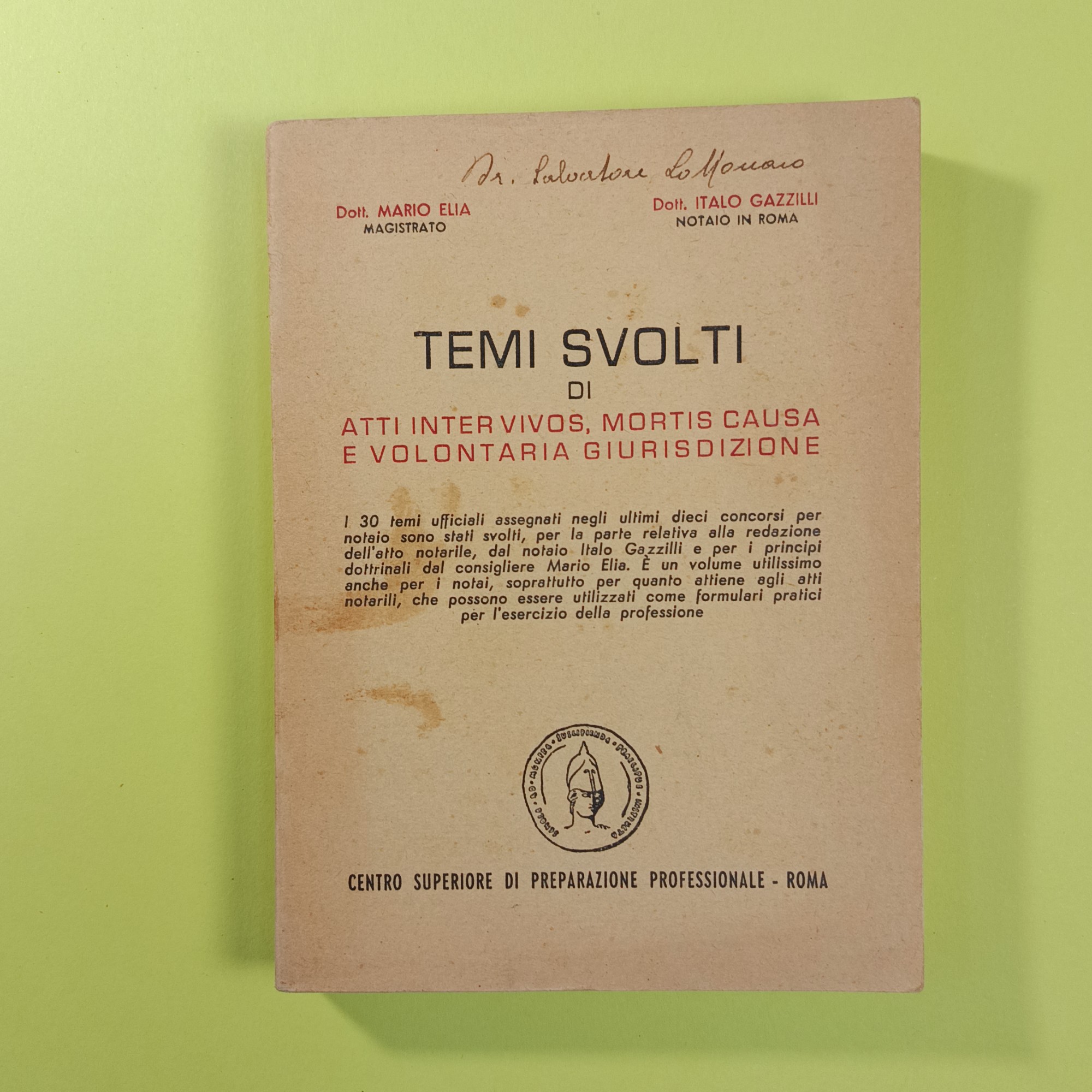 TEMI SVOLTI DI ATTI INTER VIVOS MORTIS CAUSA E VOLONTARIA GIURISDIZIONE