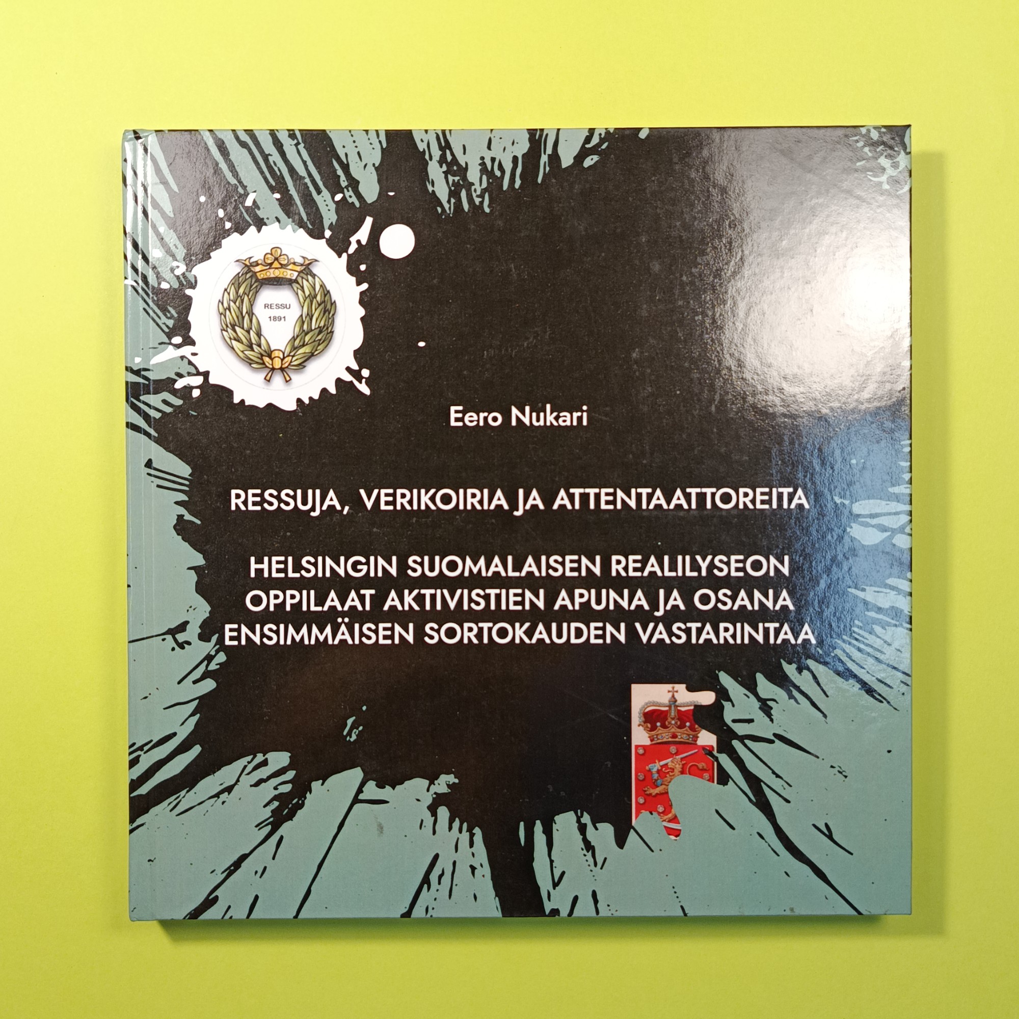 RESSUJA, VERIKOIRIA JA ATTENTAATTOREITA