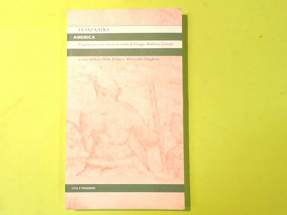 AMERICA KAFKA PROGETTO PER UNA MESSA IN SCENA VITA E PENSIERO