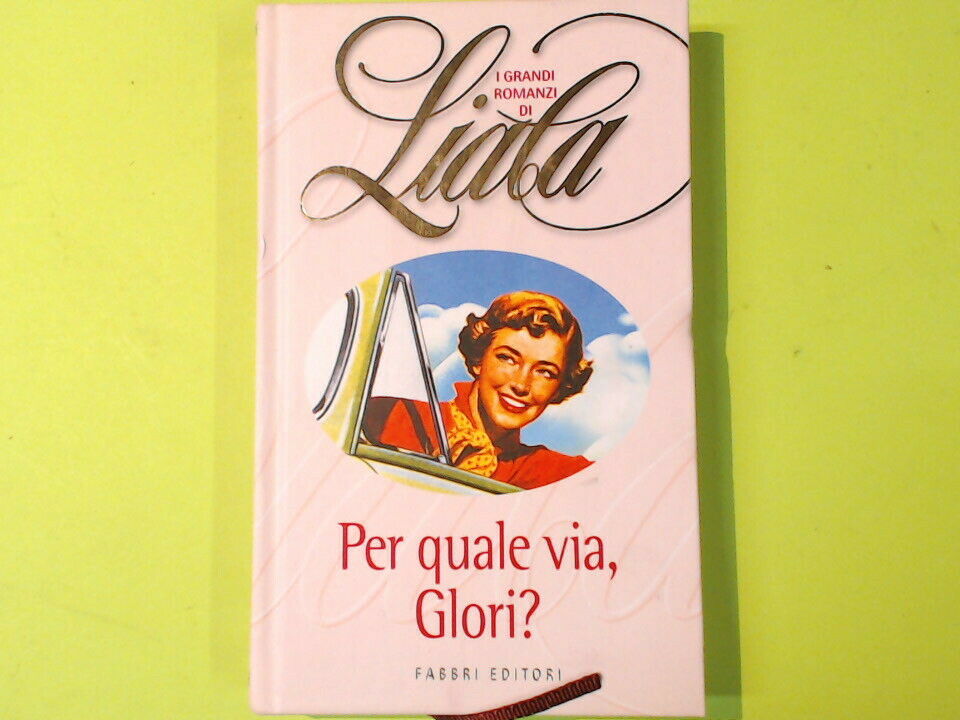 PER QUALE VIA GLORI? LIALA FABBRI EDITORI
