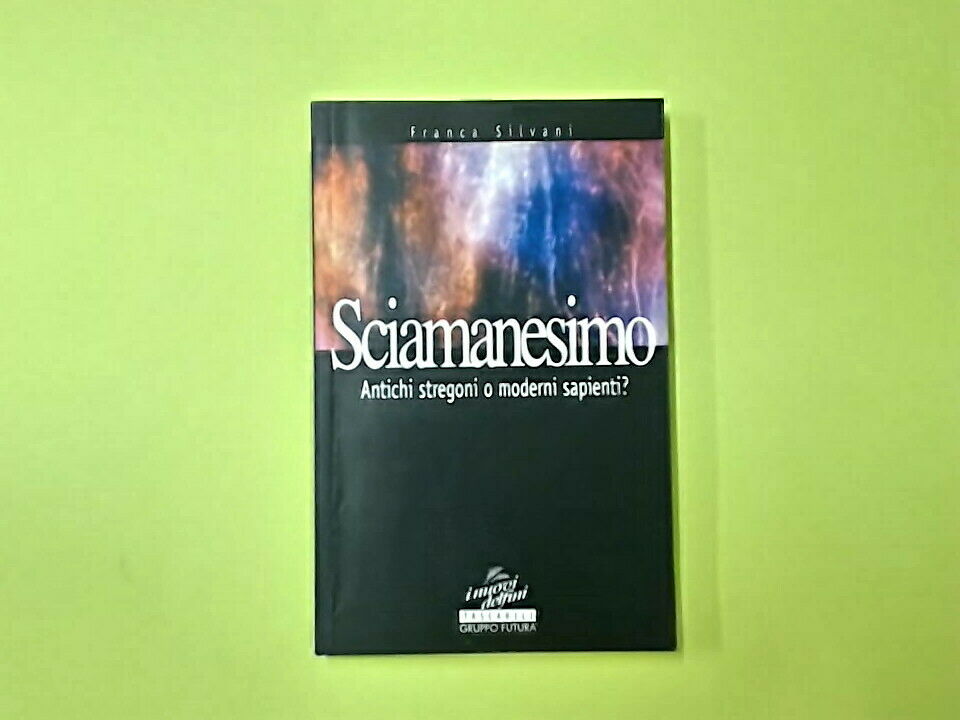 SCIAMANESIMO FRANCA SILVANI I NUOVI DELFINI GRUPPO FUTURA