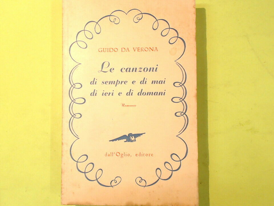 LE CANZONI DI SEMPRE E DI MAI DI IERI E DI DOMANI DA VERONA DALL'OGLIO