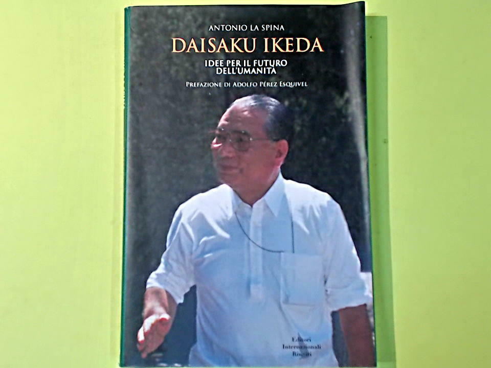 DAISAKU IKEDA IDEE PER IL FUTURO DELL'UMANITA' LA SPINA EIR
