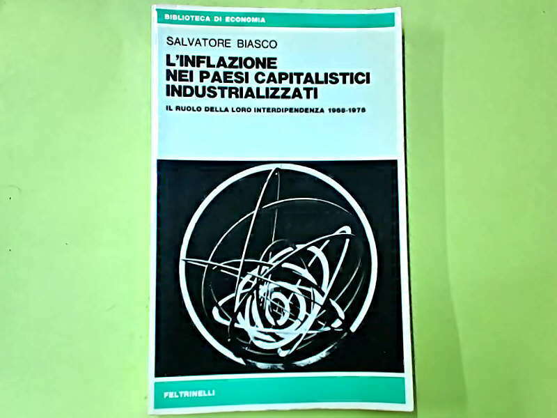 L'INFLAZIONE NEI PAESI CAPITALISTICI INDUSTRIALIZZATI BIASCO FELTRINELLI
