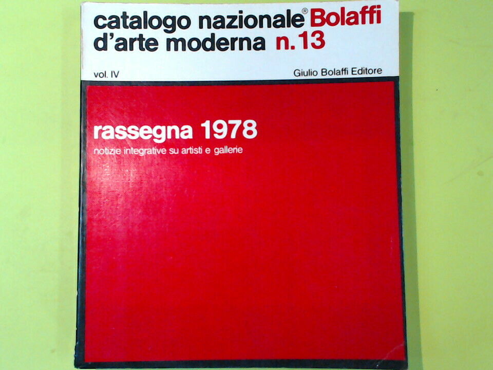 CATALOGO NAZIONALE D'ARTE MODERNA BOLAFFI N. 13 RASSEGNA 1978