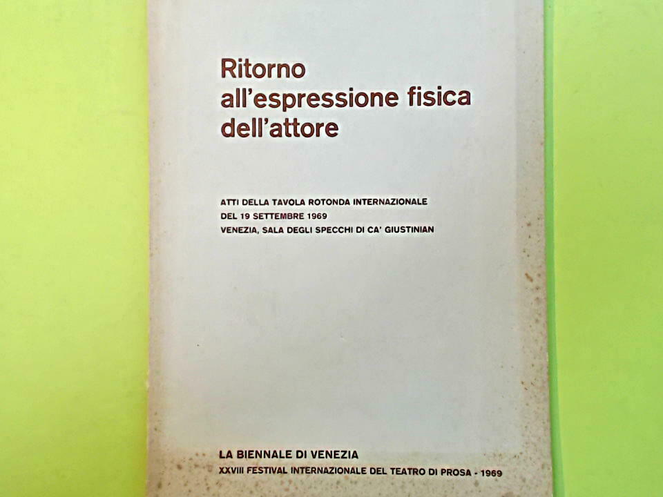 RITORNO ALL'ESPRESSIONE FISICA DELL'ATTORE LA BIENNALE DI VENEZIA 1969