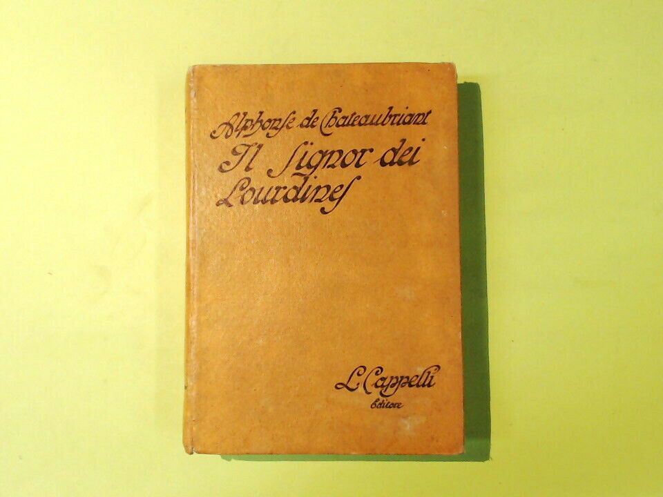 IL SIGNOR DEI LOURDINES DE CHATEUBRIAND CAPPELLI 1930