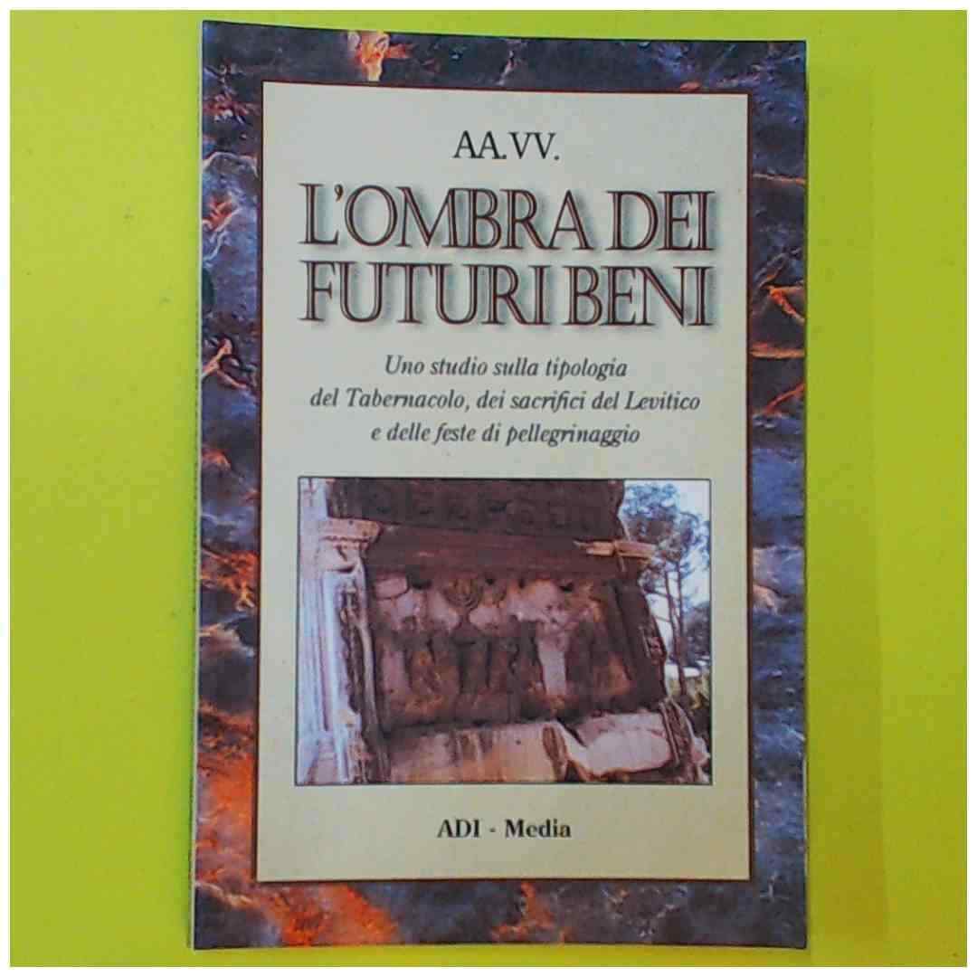 L'OMBRA DEI FUTURI BENI AUTORI VARI ADI MEDIA