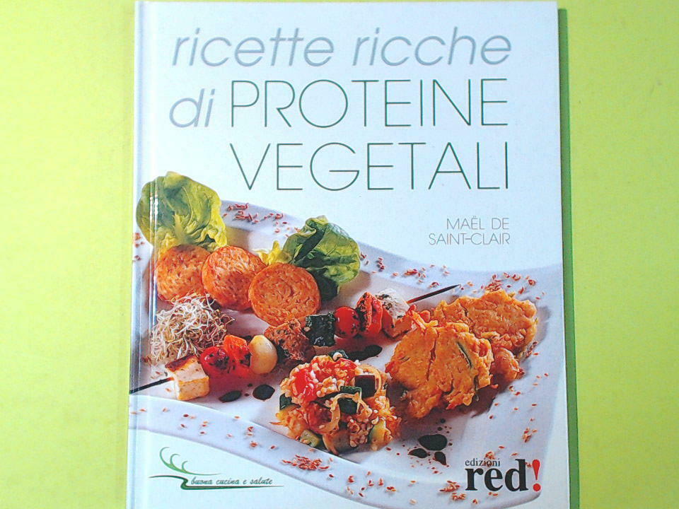 RICETTE RICCHE DI PROTEINE VEGETALI DE SAINT CLAIR EDIIZONI RED
