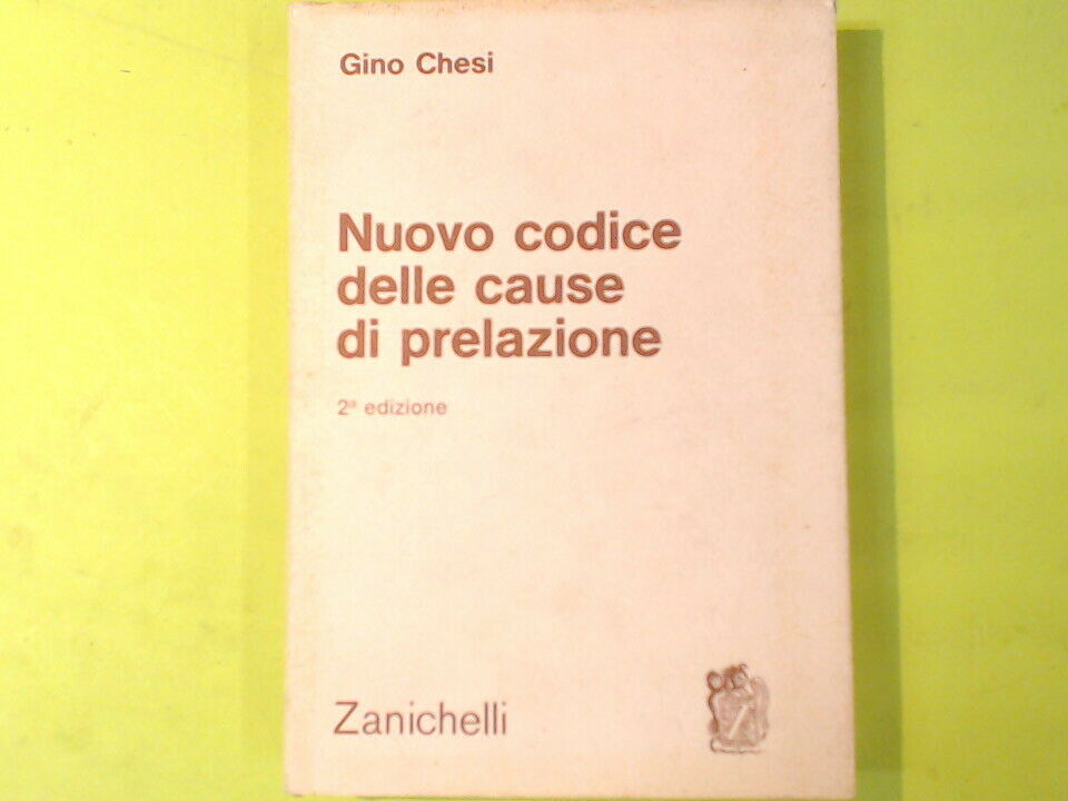 NUOVO CODICE DELLE CAUSE DI PRELAZIONE GINO CHESI ZANICHELLI 1981