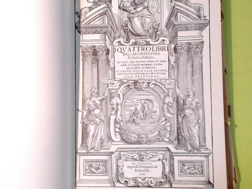 QUATTRO LIBRI DELL'ARCHITETTURA DI ANDREA PALLADIO 1570 RIPRODUZIONE HOEPLI 1968 - immagine 5