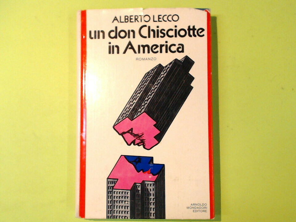 UN DON CHISCIOTTE IN AMERICA ALBERTO LECCO MONDADORI EDITORE 1979