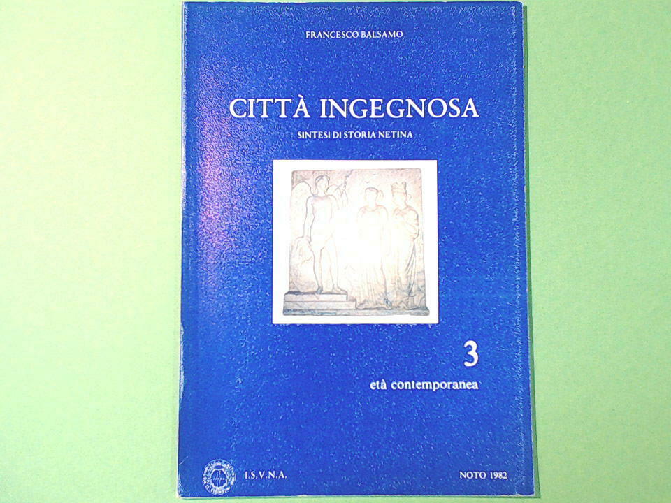 CITTA' INGEGNOSA SINTESI DI STORIA NETINA BALSAMO ETA' CONTEMPORANEA