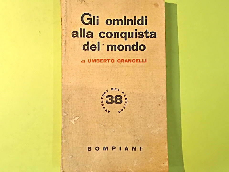GLI OMINIDI ALLA CONQUISTA DEL MONDO GRANCELLI BOMPIANI