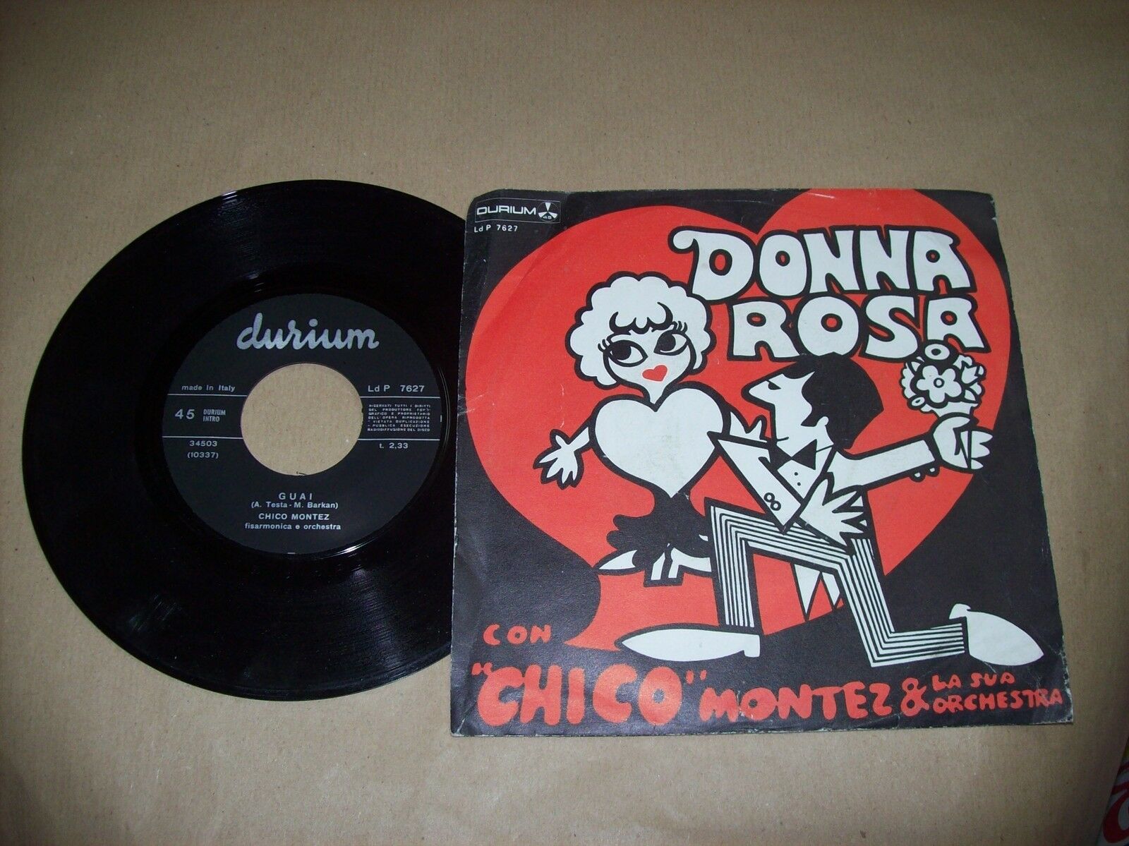 CHICO MONTEZ E LA SUA ORCHESTRA DONNA ROSA / GUAI DURIUM LD P 4627 45 GIRI