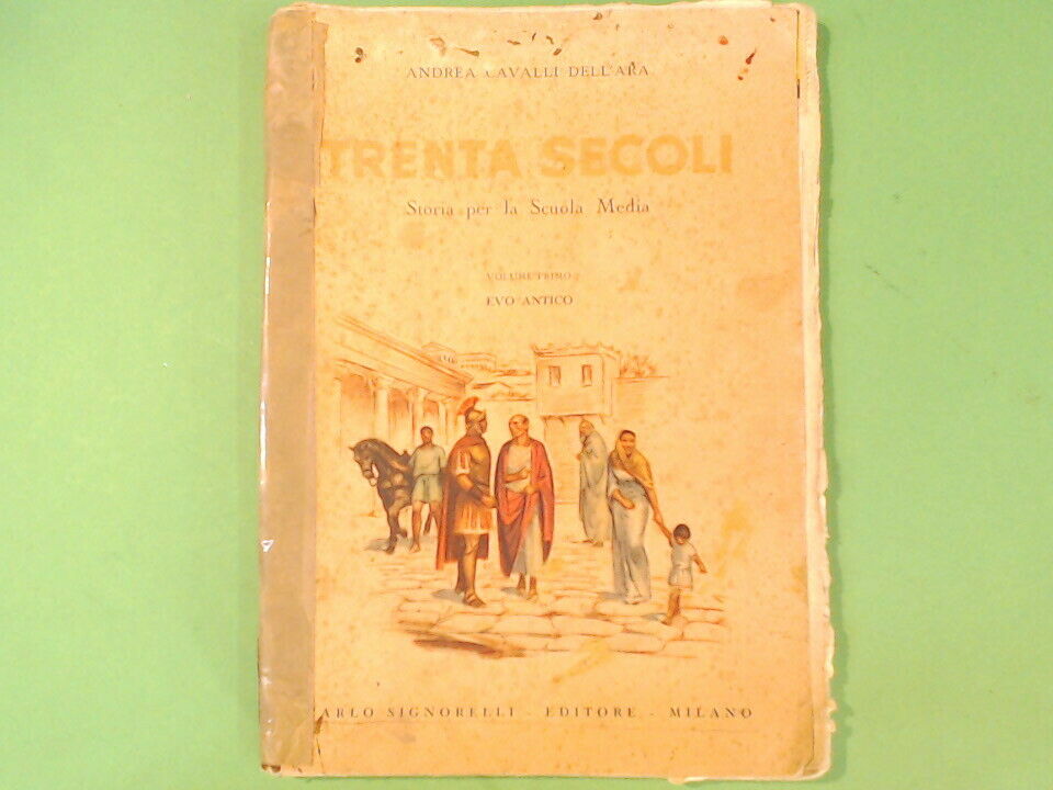 TRENTA SECOLI VOL I EVO ANTICO CAVALLI DELL'ARA SIGNORELLI 1956