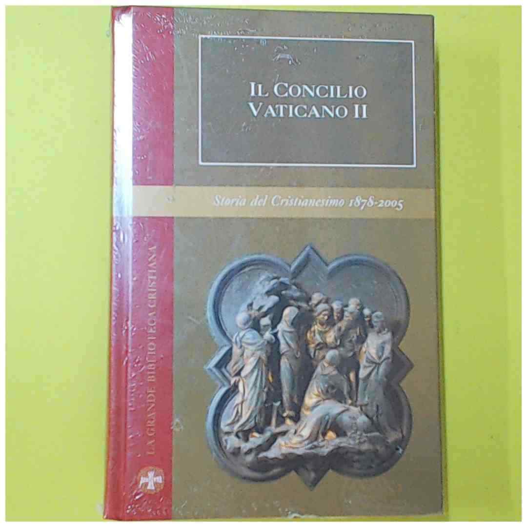 IL CONCILIO VATICANO II STORIA DEL CRISTIANESIMO 1878-2005 FAMIGLIA CRISTIANA