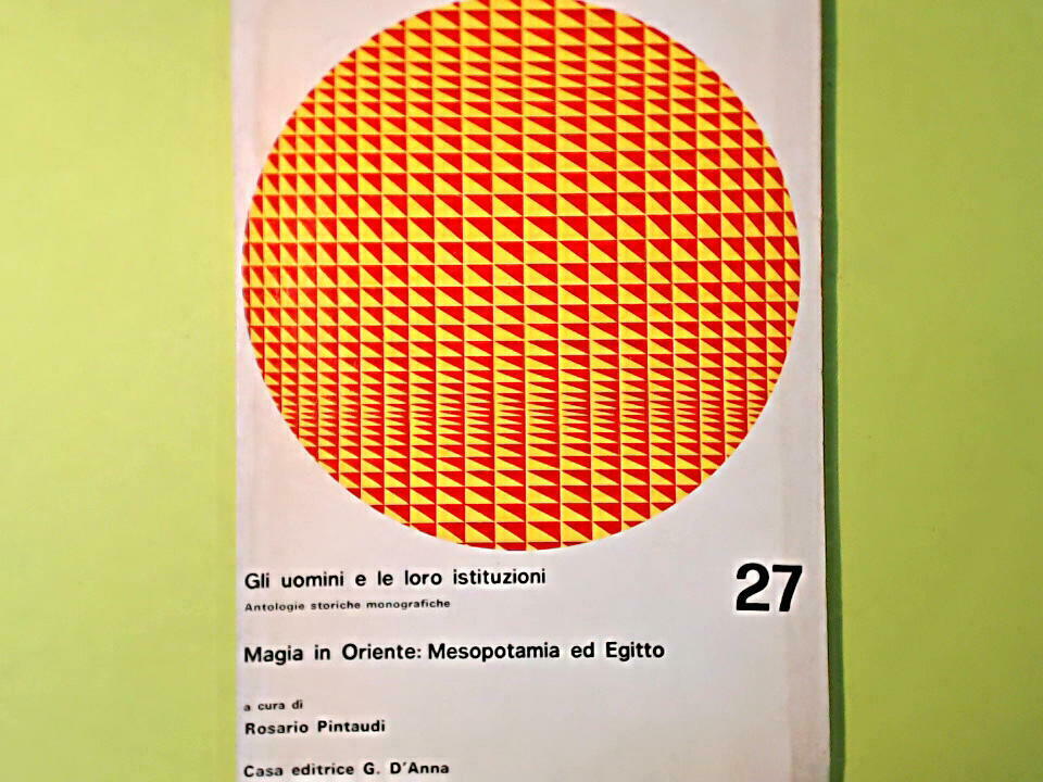 MAGIA IN ORIENTE MESOPOTAMIA ED EGITTO PINTAUDI D'ANNA