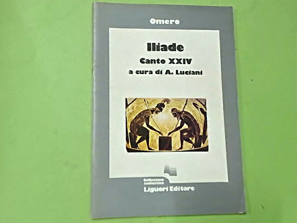 ILIADE CANTO XXIV OMERO LIGUORI EDITORE