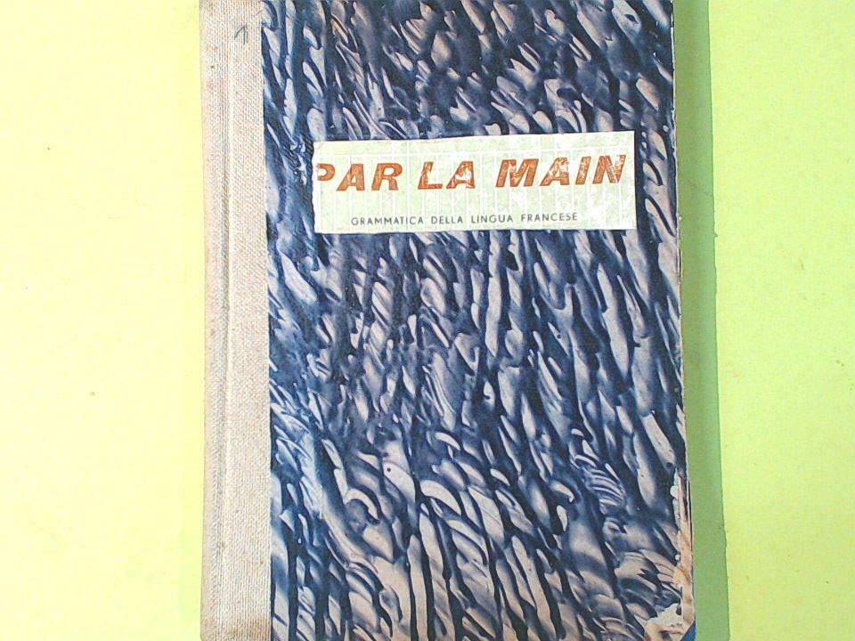 PAR LA MAIN GRAMMATICA LINGUA FRANCESE VALENTINI PRINCIPATO 1961