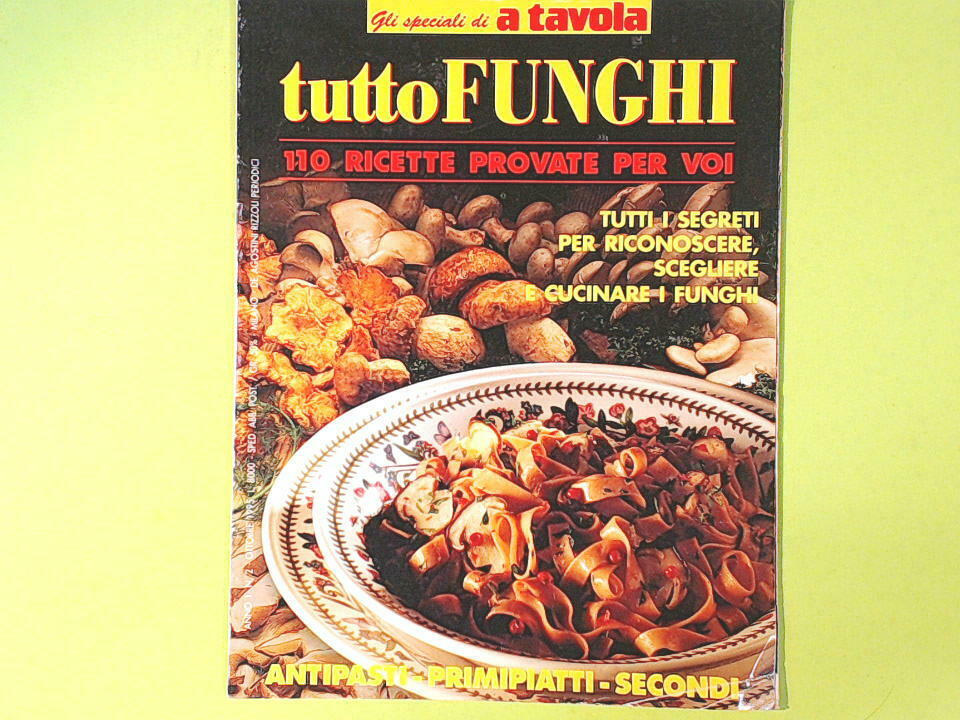 TUTTO FUNGHI 110 RICETTE GLI SPECIALI DI A TAVOLA