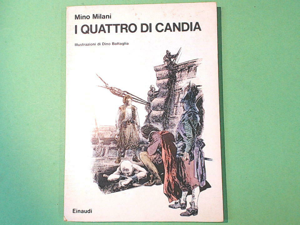 I QUATTRO DI CANDIA MILANI ILLUSTRAZIONI BATTAGLIA EINAUDI 1973